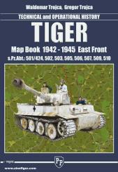 Trojca, Waldemar: Tiger. Technical and Operational History. Map Book 1942-1945 Eastern Front. s.Pz.Abt.: 501/424, 502, 503, 505, 506, 507, 509, 510 