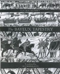 Musset, L./Rex, R.: The Bayeux Tapestry 