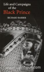 Barber, R.: Life and Campaigns of the Black Prince 