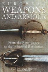 Oakeshott, E.: European Weapons and Armour. From the Renaissance to the Industrial Revolution 