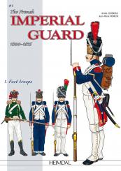 Jouineau, A./Mongin, J.-M.: The French Imperial Guard 1800-1815. Band 1: Foot Troops 