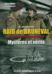 Millet, A./Bucourt, N.: Raid de Bruneval et de La Poterie - Cap d'Antifer (27 - 28 févier 1942). Mystères et vérité 