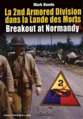 Bando, M.: La 2nd Armored Division dans la Lande des Morts. Breakout at Normandy 