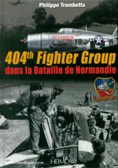 Trombetta, P.: 404th Fighter Group dans la Bataille de Normandie 