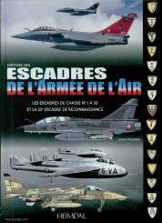 Paloque, Gérard: Histoire des Escadres l'Armée l'Air. Les Escadres de Chasse N° 1 à 30 et la 33e Ecadre de Reconnaissance 