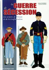 Jouineau, André/Mongin, Jean-Marie: La Guerre de Sécession. Les armées de l’Union et de la Confédération 