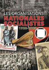 Taugourdeau, Alain: Les organisations nationales-socialistes 1920-1945 