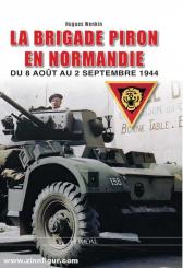 Wenkin, Hugues: La Brigade Piron en Normandie. 8 août - 1er septembre 1944 