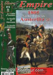 Gloire & Empire. Revue de l´Histoire Napoléonienne. Heft 6: 1805 Austerlitz. Teil 2: Amstetten - Dürrenstein - Hollabrunn 