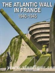 Braeur, L.: The Atlantic Wall in France 1940-1945 