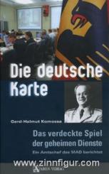 Komossa, G.-H.: Die deutsche Karte. Das verdeckte Spiel der geheimen Dienste. Ein Amtschef des MAD berichtet 