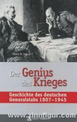 Dupuy, Trevor N.: Der Genius des Krieges. Geschichte des deutschen Generalstabs 1807-1945 