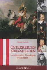 Neuhold, H.: Österreichs Kriegshelden. Landsknechte - Haudegen - Feldherren 