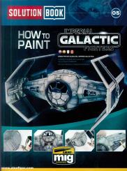 Solution Book. Volume 5: How to Paint Imperial Galactic Fighters 