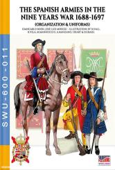 Boeri, Giancarlo u.a.: The Spanish armies in the War of the League of Augsburg (nine years war 1688-1697) 