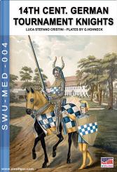 Cristini, Luca Stefano/Hohneck, G. (Illustr.): 14th Century German tournament knights 