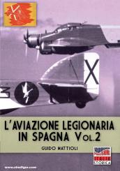 Mattioli, Guido: L'Aviazione Legionaria in Spagna. Band 2 