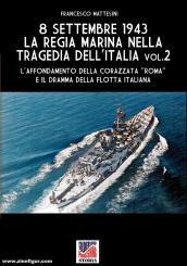 Mattesini, Francesco: 8 Settembre 1943. La Regia Marina nella Tragedia dell'Italia. Band 2 