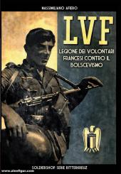 Afiero, Massimiliano: LVF. Legione dei Volontari Francesi contro il Bolscevismo 