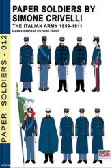 Crivelli, Simon: Paper Soldiers by Simone Crivelli. The Italian Army 1859-1911 