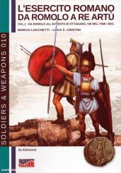 Lucchetti, M./Cristini, L.: The Roman Army from Romulus to King Arthur. Volume 1: From Romulus to Octavian, 8th to 1st Century BC 