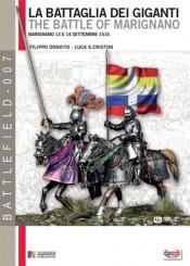 Donvito, F./Cristini, L. S.: La Battaglia dei Giganti. Marignano 13 e 14 Settembre 1515 