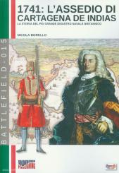 Borello, Nicola: 1741: L'Assedio di Cartagena de Indias. La Storia del più grande Disastro Navale britannico 