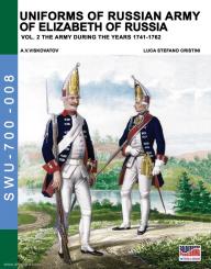 Viskovatov, A. V./Cristini, L. S.: Uniforms of the Russian Army of Elizabeth of Russia. Band 2: The Army during the Years 1741-1762 