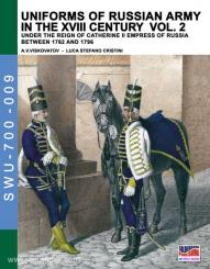 Viskovatov, A. V./Cristini, L. S.: Uniforms of the Russian Army in the XVIII Century under the Reign of Catherine II Empress of Russia between 1762 and 1796. Volume 2 
