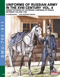 Viskovatov, A. V./Cristini, L. S.: Uniforms of the Russian Army in the XVIII Century under the Reign of Catherine II Empress of Russia between 1762 and 1796. Volume 4 