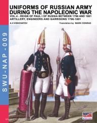 Viskovatov, A. V./Cristini, L. S. (Bearb.): Uniforms of russian Army during the Napoleonic War. Band 4: Reign of Paul I of Russia between 1796 and 1801. Artillery, Engineers and Garrisons 1796-1801 