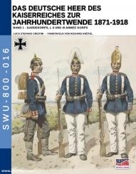 Cristini, Luca Stefano/Knötel, Richard (Illustr.): Das Heer des Kaiserreiches zur Jahrhundertwende 1871-1918. Band 1: Gardekorps, I, II und III Armeekorps 