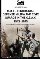 Crippa, Paolo/Cucut, Carlo: M.D.T. Territorial Defense Militia and Civic Guards in the O.Z.A.K. 1943-1945 