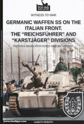 Peruffo, Alberto: Germanic Waffen SS on the Italian front. The "Reichsführer" and "Karstjäger" divisions. Photos & Images from World Wartime Archives 