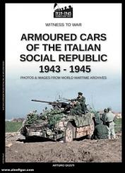 Giusti, Arturo: Armoured cars of the Italian Social Republic 1943-1945. Photos & Images from World Wartime Archives 