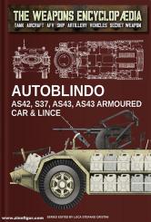 Cristini, Luca Stefano (Hrsg.): The Weapons Encyclopedia. Tank, Aircraft, AFV, Ship, Artillery, Vehicles, Secret Weapon. Band 35: Autoblindo AS42, S37, AS43, AS43 Armoured Car & Lince 