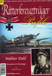 Schumann, R.: Ritterkreuzträger Profile. Heft 12: Walther Dahl. Kommodore der Rammjäger 