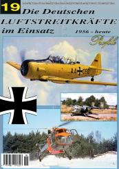 Die Deutschen Luftstreitkräfte im Einsatz - 1956 - heute. Heft 19 
