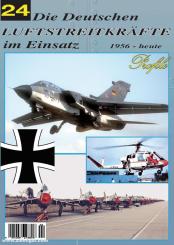 Die deutschen Luftstreitkräfte im Einsatz 1956 - heute. Heft 24 