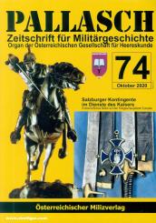 Pallasch. Zeitschrift für Militärgeschichte. Organ der Österreichischen Gesellschaft für Heereskunde. Heft 74 