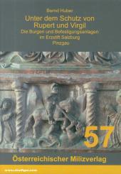 Huber, Bernd: Unter dem Schutz von Rupert und Virgil. Band 3: Die Burgen und Befestigungsanlagen im Erzstift Salzburg-Pinzgau 