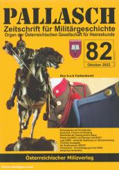 Pallasch. Zeitschrift für Militärgeschichte. Organ der Österreichischen Gesellschaft für Heereskunde. Heft 82 