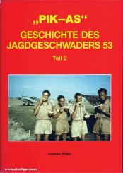 Prien, Jochen: Pik-As. Geschichte des Jagdgeschwaders 53. Band 2: Bis nach Stalingrad und El Alamein. Tunesien - Sizilien - Italien. Mai 1942 bis Januar 1944 