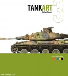 Rinaldi, Michael: TankArt. Band 3: A comprehensive guide to painting and weathering modern Armor 