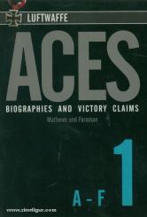 Mathews, A. J./Foreman, J.: Luftwaffe Aces. Biographies and Victory Claims. Band 1: A-F 