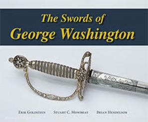 Goldstein, E./Mowbray, S./Hendelson, B.: The Swords of George Washington 