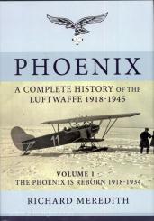 Meredith, R.: Phoenix. A complete History of the Luftwaffe 1918-1945. Band 1: The Phoenix is reborn 1918-1934 