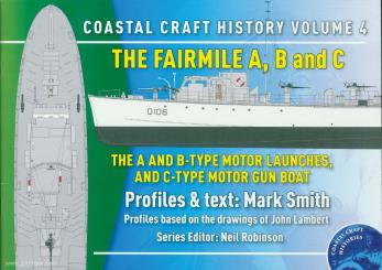 Smith, M.: Coastal Craft History. Heft 4: The Fairmile A,B and C. The A and B-Type Motor Launches and C-Type Motor Gun Boat 