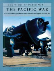 Wiest, Andrey/Mattson, Gregory L.: Campaigns of World War II. The Pacific War. Pearl Harbor - Singapore - Midway - Guadalcanal - Philippines Sea - Iwo Jima 