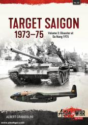 Grandolini, Albert: Target Saigon 1973-75. Volume 3: Disaster at Da Nang 1975 
